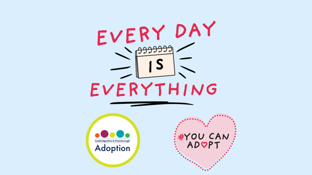 Image shows Everyday is Everything alongside You Can Adopt and Cambridgeshire & Peterborough Adoption logos